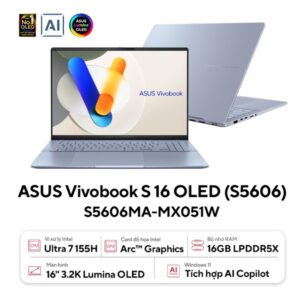 Laptop Asus Vivobook S16 OLED S5606MA-MX051W (Ultra 7 155H/ 16GB/ 512GB SSD/ 16 inch 3.2K/ 120Hz/ Win11/ Blue/ Vỏ nhôm)