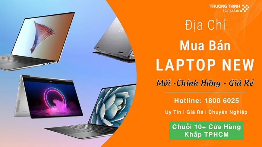 Địa Chỉ Bán Laptop Mới Chính Hãng