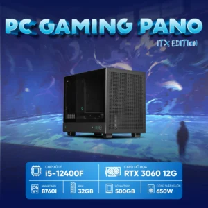 PC Gaming PANO ITX I5-3060 ( i5-12400F, RTX 3060 12GB, RAM 32GB, SSD 500GB, 650W )