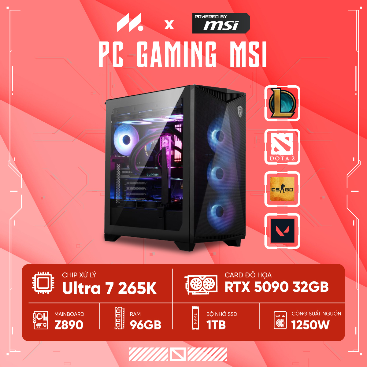 PC GAMING MSI U7-5090 ( Ultra 7 265K, RTX 5090 32G, Ram 96GB DDR5, SSD 1TB, 1250W )