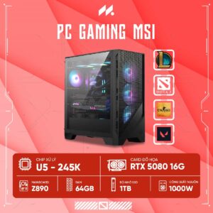 PC GAMING MSI U5-5080 ( Ultra 5 245K, RTX 5080 16G, Ram 64GB DDR5, SSD 1TB, 1000W, WIN11 )