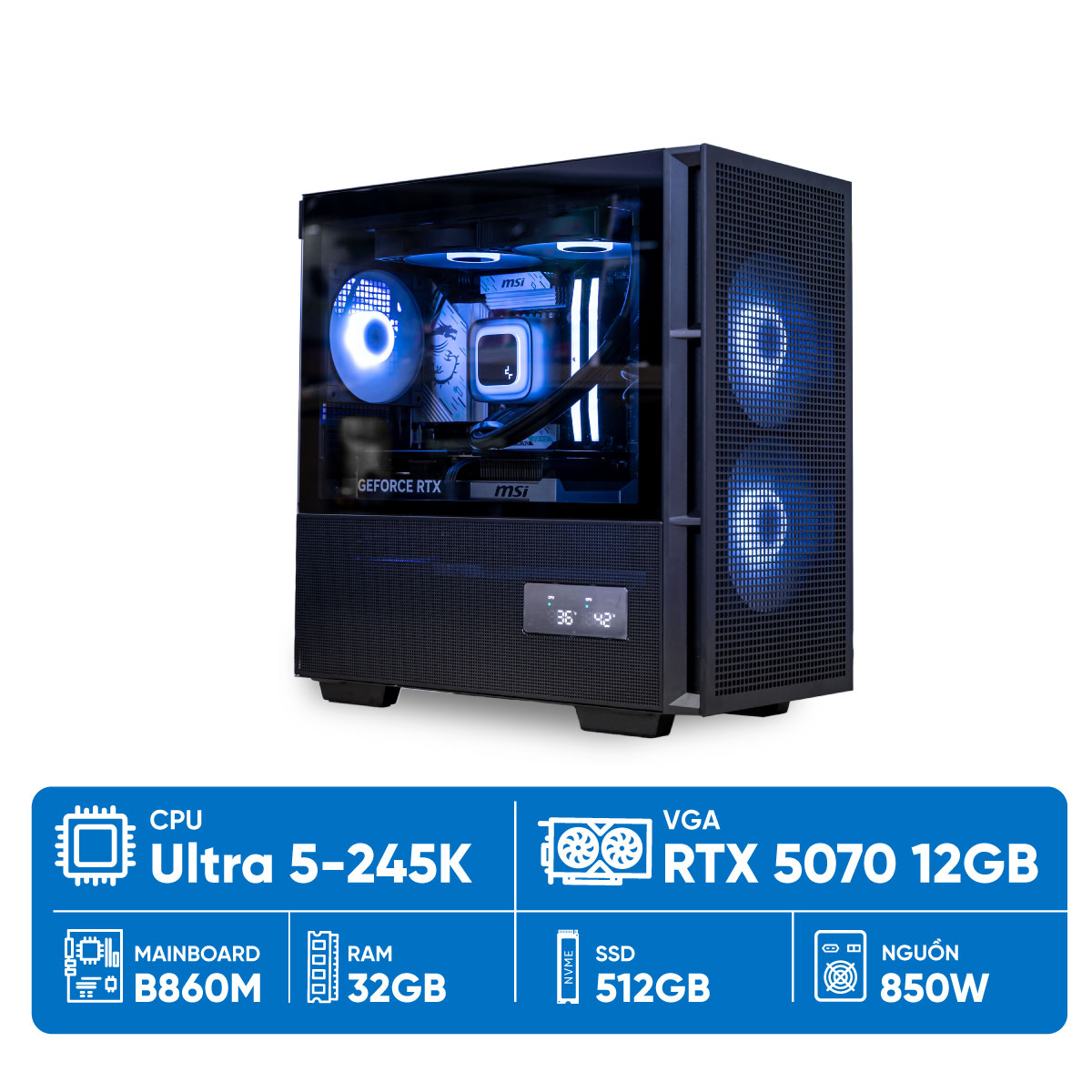 PC ST Ultra 5-5070 (Ultra 5 245K, RTX 5070 12GB, Ram 32GB, SSD 500GB, 850W, WIN11  )